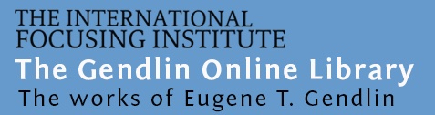 The International Focusing Institute Presents The Gendlin Online 
